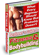 Beginner's Guide To Fitness & Bodybuilding